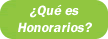 �Qu� es honorarios?